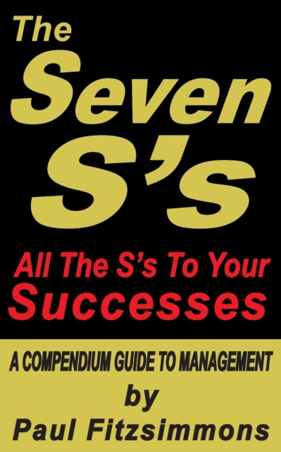 The Seven S's: All the S's to Your Successes