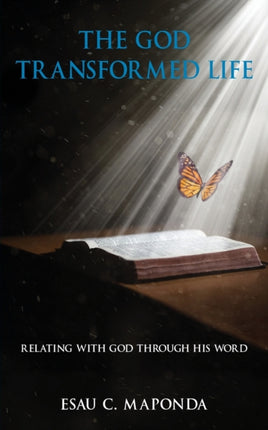 The God Transformed Life: Relating With God