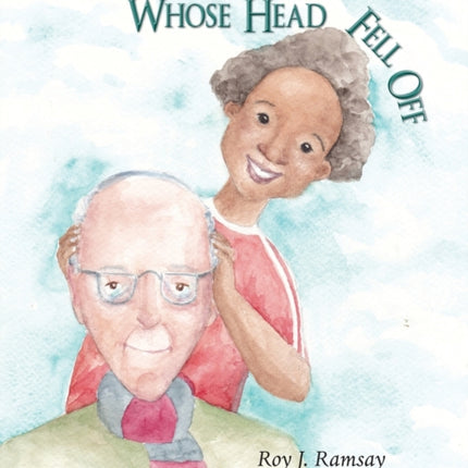 The Grandad Whose Head Fell Off