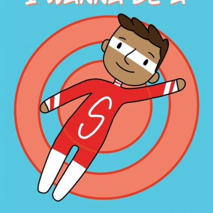 I Wanna be a Superhero
