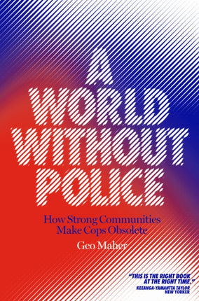 A World Without Police: How Strong Communities Make Cops Obsolete