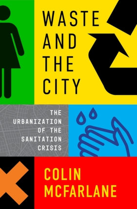 Waste and the City: The Crisis of Sanitation and the Right to Citylife