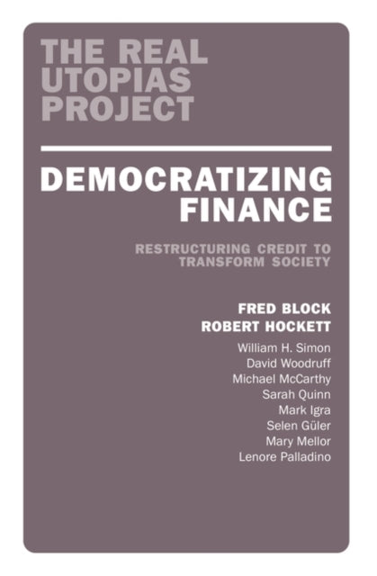 Democratizing Finance: Restructuring Credit to Transform Society