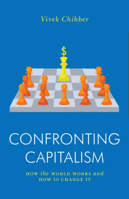 Confronting Capitalism: How the World Works and How to Change It