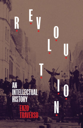 Revolution: An Intellectual History