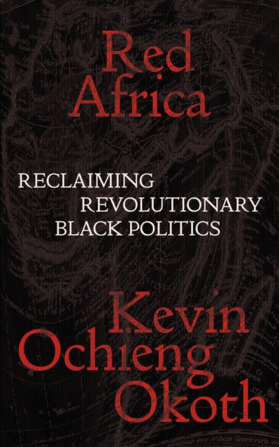 Red Africa: Reclaiming Revolutionary Black Politics