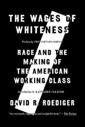 The Wages of Whiteness: Race and the Making of the American Working Class