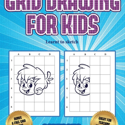 Learnt to sketch (Learn to draw - Cartoons): This book teaches kids how to draw using grids