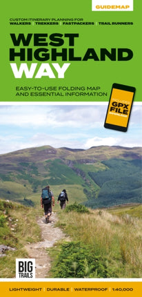 West Highland Way: Easy-to-use folding map and essential information, with custom itinerary planning for walkers, trekkers, fastpackers and trail runners