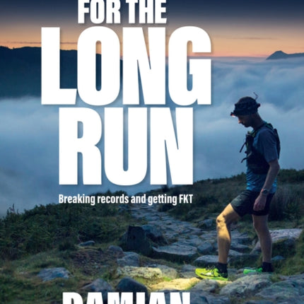 In It for the Long Run: Breaking records and getting FKT