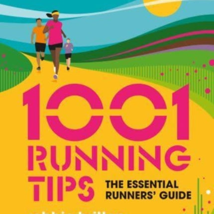 1001 Running Tips: The essential runners' guide