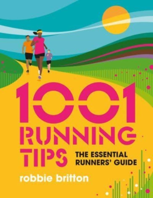 1001 Running Tips: The essential runners' guide