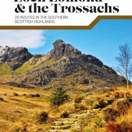 Day Walks in Loch Lomond & the Trossachs: 20 routes in the southern Scottish Highlands