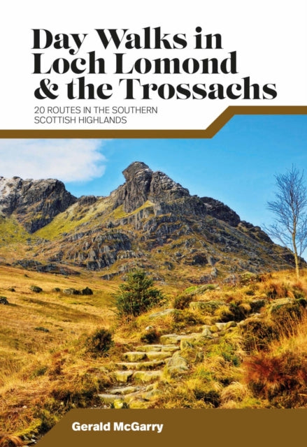 Day Walks in Loch Lomond & the Trossachs: 20 routes in the southern Scottish Highlands