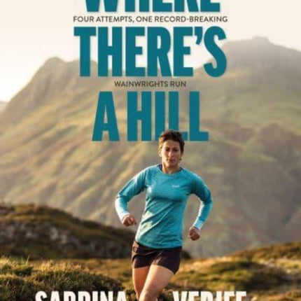 Where There's a Hill: One woman, 214 Lake District fells, four attempts, one record-breaking Wainwrights run