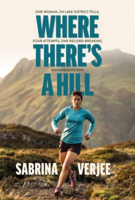 Where There's a Hill: One woman, 214 Lake District fells, four attempts, one record-breaking Wainwrights run