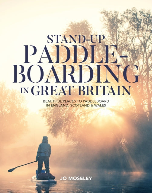 Stand-up Paddleboarding in Great Britain: Beautiful places to paddleboard in England, Scotland & Wales