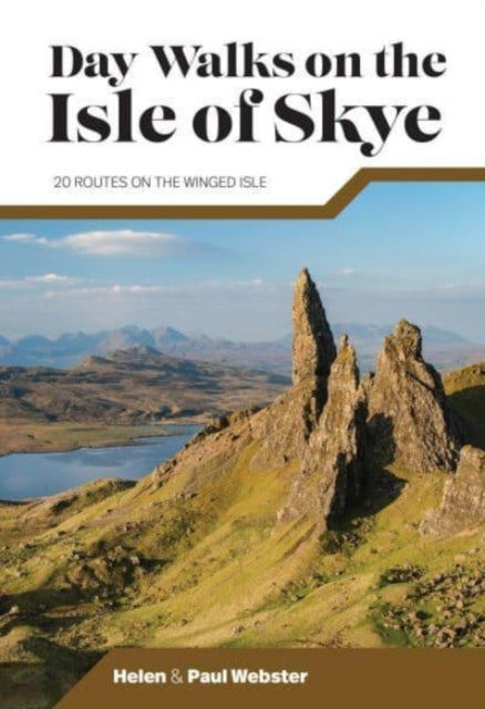 Day Walks on the Isle of Skye: 20 routes on the Winged Isle