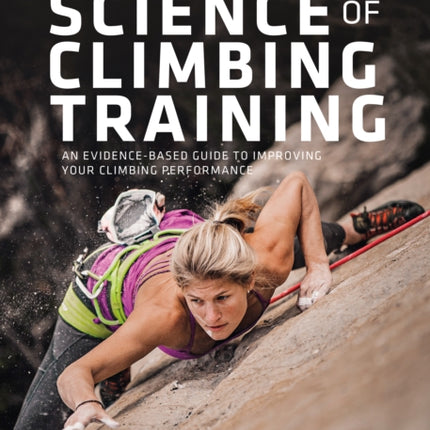 The Science of Climbing Training: An evidence-based guide to improving your climbing performance