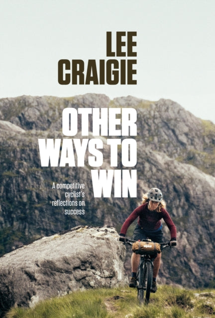 Other Ways to Win: A competitive cyclist's reflections on success