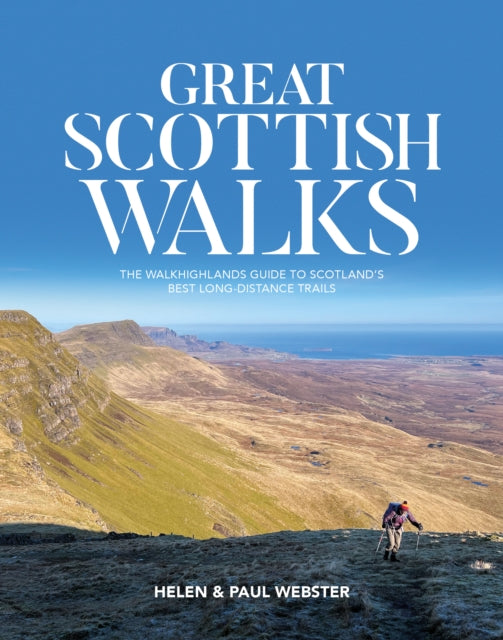 Great Scottish Walks: The Walkhighlands guide to Scotland's best long-distance trails