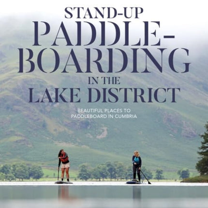 Standup Paddleboarding in the Lake District