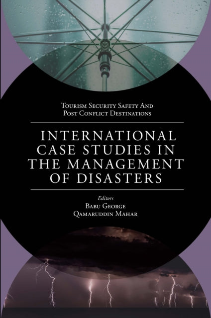 International Case Studies in the Management of Disasters: Natural - Manmade Calamities and Pandemics