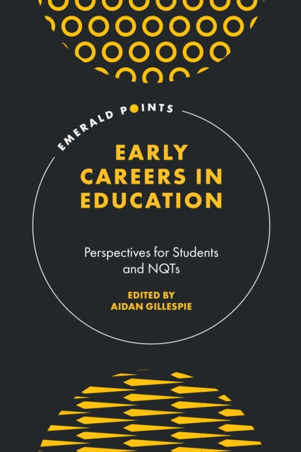 Early Careers in Education: Perspectives for Students and NQTs