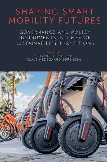 Shaping Smart Mobility Futures: Governance and Policy Instruments in times of Sustainability Transitions