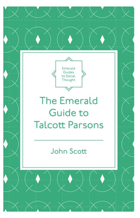 The Emerald Guide to Talcott Parsons