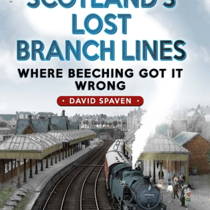 Scotlands Lost Branch Lines