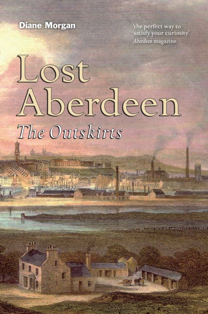 Lost Aberdeen The Outskirts
