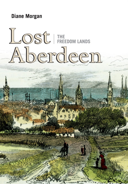 Lost Aberdeen The Freedom Lands