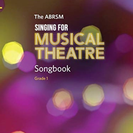 Singing for Musical Theatre Songbook Grade 1
