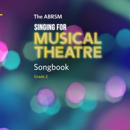 Singing for Musical Theatre Songbook Grade 2