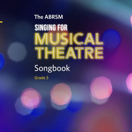 Singing for Musical Theatre Songbook Grade 3