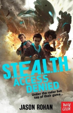 S.T.E.A.L.T.H.: Access Denied: Book 1