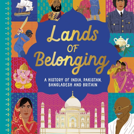 Lands of Belonging: A History of India, Pakistan, Bangladesh and Britain