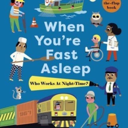 When You're Fast Asleep – Who Works at Night-Time?