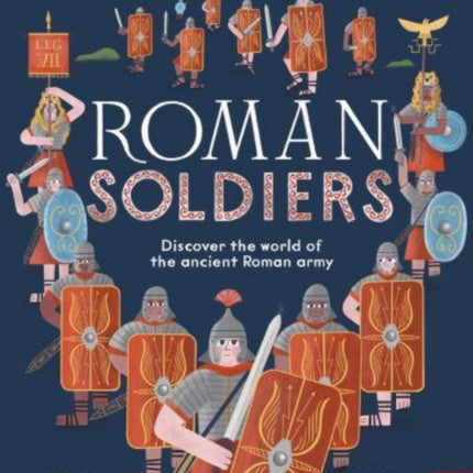 British Museum: Roman Soldiers: Discover the world of the ancient Roman army