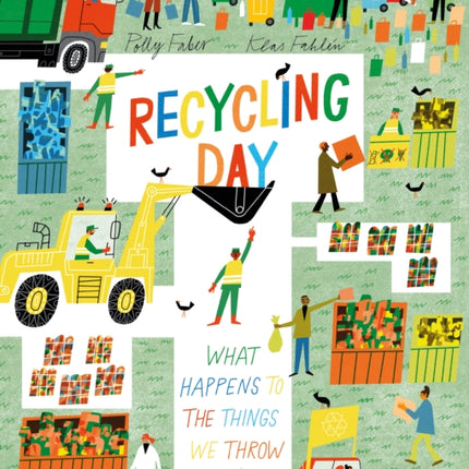 Recycling Day What Happens to the Things We Throw