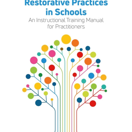 The Continuum of Restorative Practices in Schools: An Instructional Training Manual for Practitioners