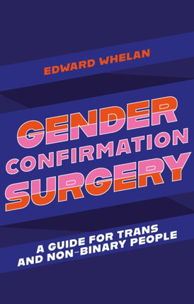 Gender Confirmation Surgery: A Guide for Trans
