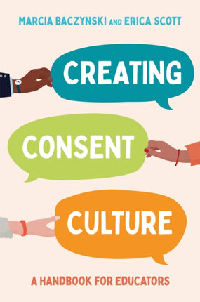 Creating Consent Culture: A Handbook for Educators