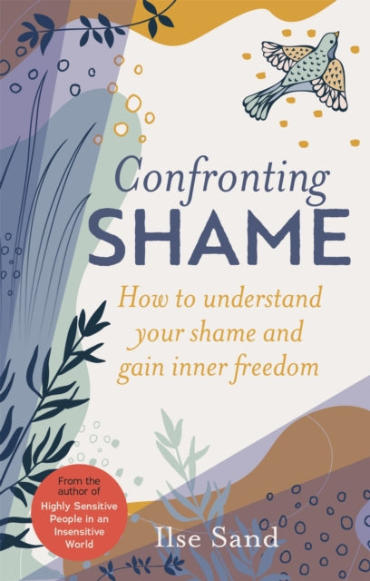 Confronting Shame: How to Understand Your Shame and Gain Inner Freedom