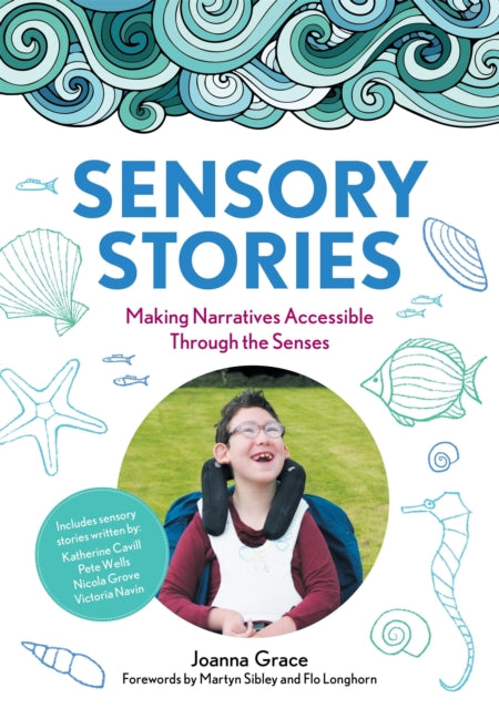 Sensory Stories to Support Additional Needs: Making Narratives Accessible Through the Senses