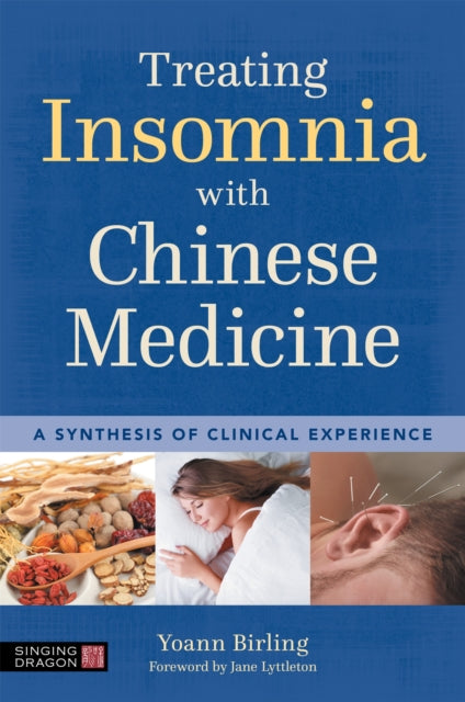 Treating Insomnia with Chinese Medicine: A Synthesis of Clinical Experience