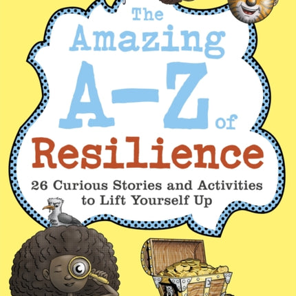 The Amazing A-Z of Resilience: 26 Curious Stories
