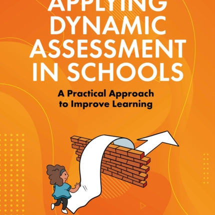 Applying Dynamic Assessment in Schools: A Practical Approach to Improve Learning