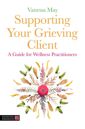 Supporting Your Grieving Client: A Guide for Wellness Practitioners